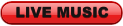 LIVE MUSIC